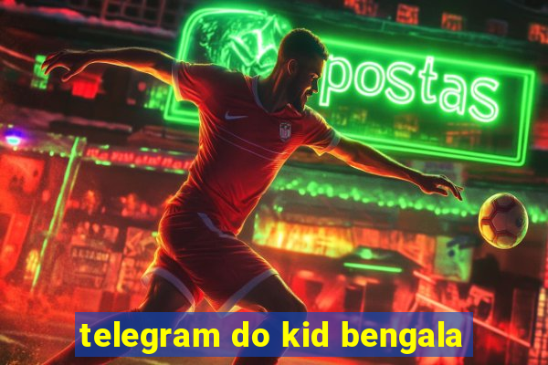 telegram do kid bengala